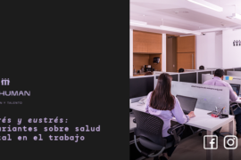 Estrés y eustrés: 2 variantes sobre la salud mental en el trabajo