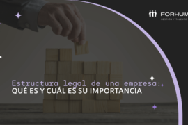 ¿Qué es la estructura legal de una empresa? Lo que necesitas saber