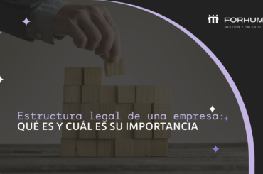 estructura legal de una empresa archivos - Forhuman Blog
