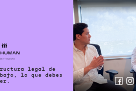 Estructura legal de trabajo, lo que debes saber
