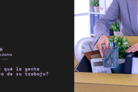 ¿Por qué la gente se va de su trabajo?
