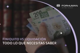 ¿Finiquito o liquidación? Aprende la diferencia
