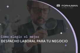 Cómo elegir el mejor despacho laboral para tu negocio