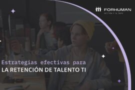 Retener talento TI: estrategias esenciales para el éxito