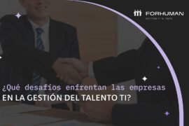 Gestión de talento TI: Retos clave que debes conocer