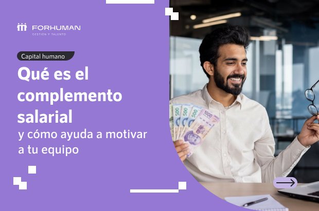 Complemento salarial: Qué es y beneficios para tu empresa