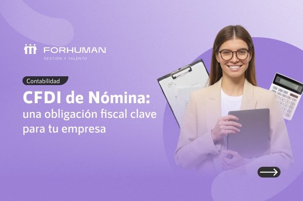 CFDI de Nómina: Guía para no cometer errores al pagar a tus colaboradores