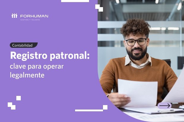 Registro patronal: qué es y por qué tu empresa no puede ignorarlo
