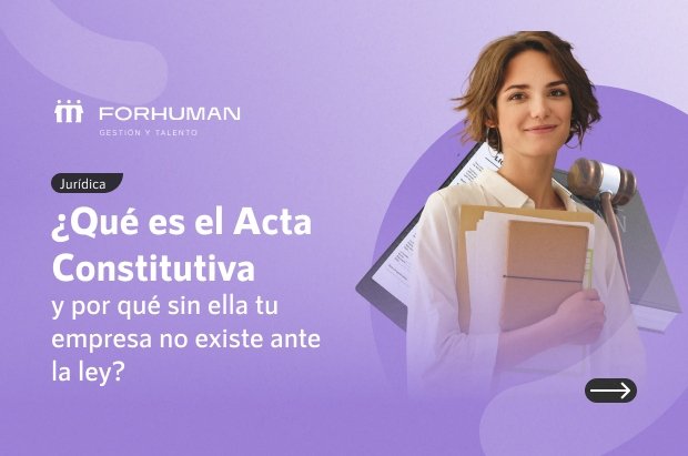 Acta Constitutiva: qué es, para qué sirve y qué pasa si no la tienes